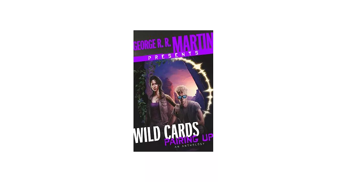 George R. R. Martin Presents Wild Cards: Pairing Up: An Anthology | 拾書所