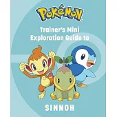 Pokémon: Trainer’s Mini Exploration Guide to Sinnoh