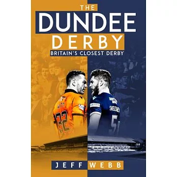 The Dundee Derby: Britain’s Closest Derby