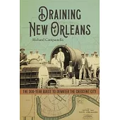 Draining New Orleans: The 300-Year Quest to Dewater the Crescent City