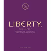 Liberty of London: Luxury Edition: Treasures from the Archives of the Luxury Department Store