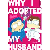 Why I Adopted My Husband: The True Story of a Gay Couple Seeking Legal Recognition in Japan