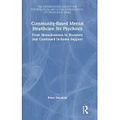 Community-Based Mental Healthcare for Psychosis: From Homelessness to Recovery and Continued In-Home Support