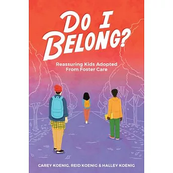 Do I Belong?: Reassuring Kids Adopted from Foster Care