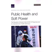 Public Health and Soft Power: The Republic of Korea’s Initial Covid-19 Response and Its Implications for Health Diplomacy