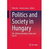Politics and Society in Hungary: (De-)Democratization, Orbán and the Eu