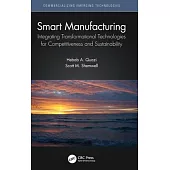 Smart Manufacturing: Integrating Transformational Technologies for Competitiveness and Sustainability