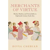 Merchants of Virtue: Hindus, Muslims, and Untouchables in Eighteenth-Century South Asia