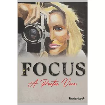 Focus: A Poetic View