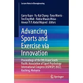 Advancing Sports and Exercise Via Innovation: Proceedings of the 9th Asian South Pacific Association of Sport Psychology International Congress (Aspas