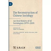 The Reconstruction of Chinese Sociology: An Oral Record of 40 Sociologists (1979-2019)