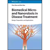 Biomedical Micro- And Nano-Robots in Disease Treatment: Design, Preparation, and Applications