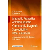 Magnetic Properties of Paramagnetic Compounds, Magnetic Susceptibility Data, Volume 8: A Supplement to Landolt-Börnstein II/31 Series