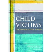 Child Victims in Canada’s Justice System