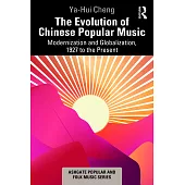 The Evolution of Chinese Popular Music: Modernization and Globalization, 1927 to the Present