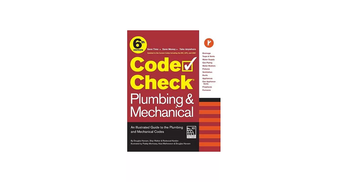 Code Check Plumbing & Mechanical 6th Edition: An Illustrated Guide to the Plumbing & Mechanical Codes | 拾書所