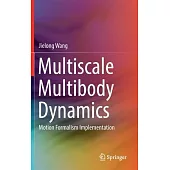 Multiscale Multibody Dynamics: Motion Formalism Implementation