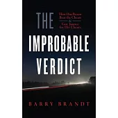 The Improbable Verdict: How One Person Beat the Cheats and Got Justice for His Clients