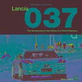 Lancia 037: The Development and Rally History of a World Champion
