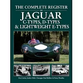 The Complete Register of Jaguar C-Types, D-Types and Lightweight E-Types