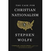 The Case for Christian Nationalism