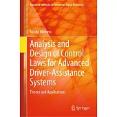Analysis and Design of Control Laws for Advanced Driver-Assistance Systems: Theory and Applications
