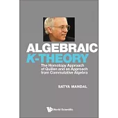 Algebraic K-Theory: The Homotopy Approach of Quillen and an Approach from Commutative Algebra