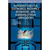 Nanostructures for Electronics, Photonics, Biosensors, and Emerging Systems Applications