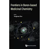 Frontiers in Boron-Based Medicinal Chemistry