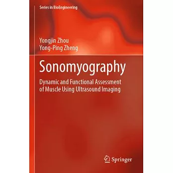 Sonomyography: Dynamic and Functional Assessment of Muscle Using Ultrasound Imaging