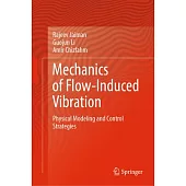 Mechanics of Flow-Induced Vibration: Physical Modeling and Control Strategies