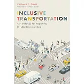Inclusive Transportation: A Manifesto for Repairing Divided Communities