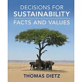 Decisions for Sustainability: Facts and Values
