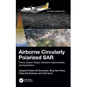 Airborne Circularly Polarized Sar: Theory, System Design, Hardware Implementation, and Applications