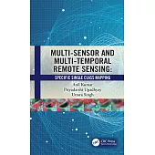 Multi-Sensor and Multi-Temporal Remote Sensing: Specific Single Class Mapping