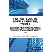 Frontiers in Civil and Hydraulic Engineering, Volume 2: Proceedings of the 8th International Conference on Architectural, Civil and Hydraulic Engineer