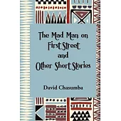 The Mad Man on First Street and Other Short Stories