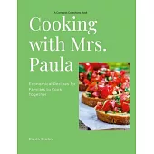 Cooking with Mrs. Paula: Economical recipes for busy families
