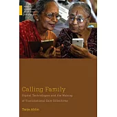 Calling Family: Digital Technologies and the Making of Transnational Care Collectives