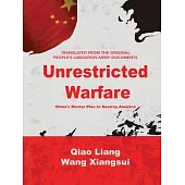 Unrestricted Warfare: China’s Master Plan to Destroy America