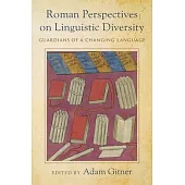 Roman Perspectives on Linguistic Diversity: Guardians of a Changing Language