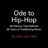 Ode to Hip-Hop: 50 Albums That Define 50 Years of Trailblazing Music
