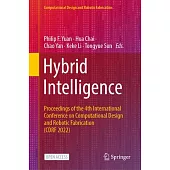 Hybrid Intelligence: Proceedings of the 4th International Conference on Computational Design and Robotic Fabrication (Cdrf 2022)