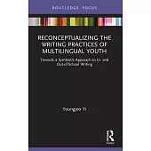 Reconceptualizing the Writing Practices of Multilingual Youth: Towards a Symbiotic Approach to In- And Out-Of-School Writing