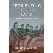 Reorienting the Pure Land: Nisei Buddhism in the Transwar Years, 1943-1965