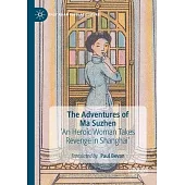 The Adventures of Ma Suzhen: ’An Heroic Woman Takes Revenge in Shanghai’