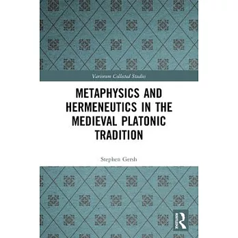 Metaphysics and Hermeneutics in the Medieval Platonic Tradition