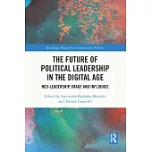 The Future of Political Leadership in the Digital Age: Neo-Leadership, Image and Influence