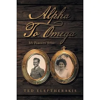 Alpha to Omega: My Parents’ Story