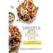 Mindful Bite, Joyful Life: 365 Days of Mindful Eating